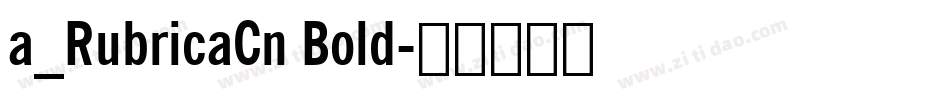 a_RubricaCn Bold字体转换
